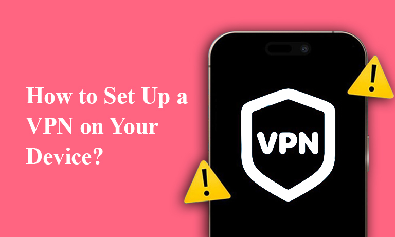 How to Set Up a VPN on Your Device? | Techstute