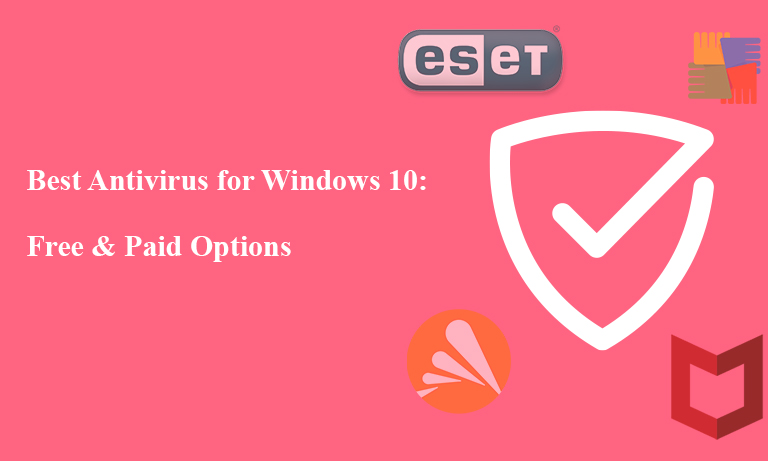 Best Antivirus for Windows 10: Free & Paid Options