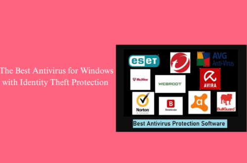 The Best Antivirus for Windows with Identity Theft Protection