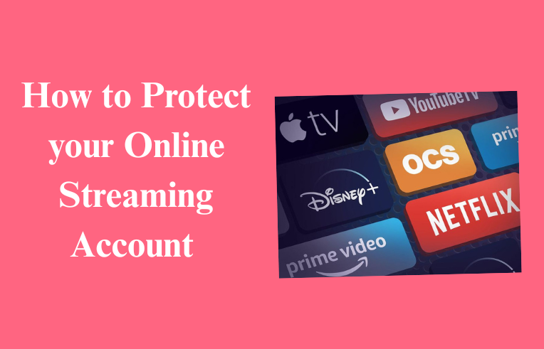 How to Protect your Online Streaming Account